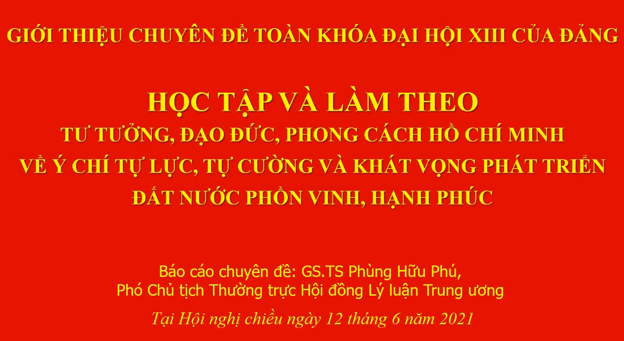 Học tập và làm theo tư tưởng, đạo đức, phong cách Hồ Chí Minh chuyên đề toàn khóa Đại hội XIII